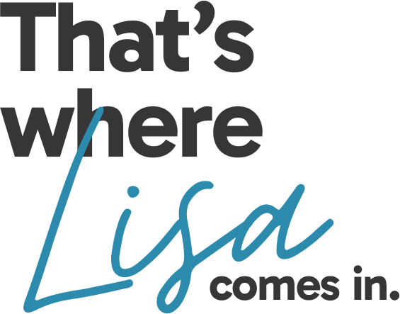 that's where Lisa comes in